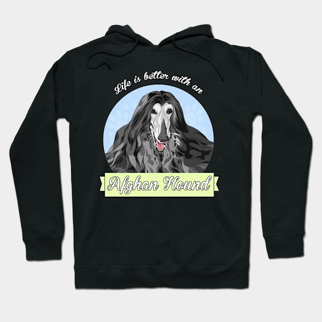 Life's Better with an Afghan Hound! Especially for Afghan Hound Dog Lovers! Hoodie by rs-designs